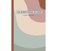 Do Everything in Love Journal Notebook: Retro Inspired 6x9 Christian Journal Notebook | 1 Corinthians 16:4 | 120 Blank Lined Pages