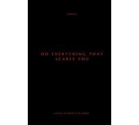 Do Everything That Scares You: A Lined Journal for Fearless Thoughts & Daily Adventures