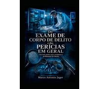 Do Exame de Corpo de Delito e das Perícias em Geral