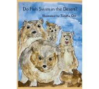 Do Fish Swim in the Desert?