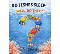 Do Fishes Sleep? - Well, Do They?