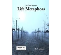 Do Good Anyway: Life Metaphors Book 1 of 8