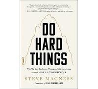 Do Hard Things: Why We Get Resilience Wrong and the Sur - Hardback NEW Magness,