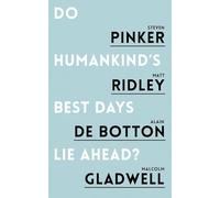 Do Humankind's Best Days Lie Ahead?