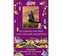 Do Humans and Apes Have the Same Ancestors?: Similarities between Ape and Human