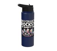 Do I Collect Rocks of Quartz I Do Stainless Steel Insulated Water Bottle