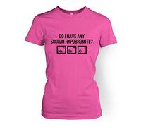 Do I Have Any Sodium Hypobromite NaBrO Womens T-shirt - Azalea X Small Size