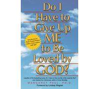 Do I Have to Give up ME to be Loved by God?