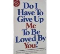Do I Have to Give Up Me to Be Loved by You?