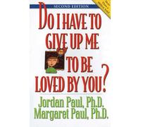 Do I Have To Give Up Me To Be Loved By You?: Second Edition: 0