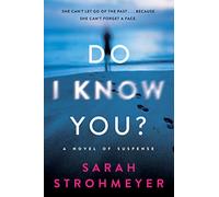 Do I Know You?: A Novel of Suspense