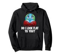 Do I Look Flat To You Earth Day Planet Students Teachers Pullover Hoodie