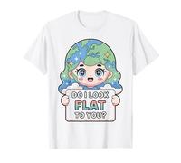 Do I Look Flat to You Funny Round Earth Science Women Man T-Shirt