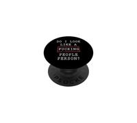 Do I Look Like A Fucking People Person Sarcasm PopSockets Adhesive PopGrip