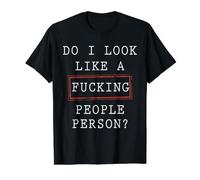 Do I Look Like A Fucking People Person Sarcasm Value Graphic T-Shirt, Men, Black, S