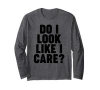 DO I Look Like I Care Long Sleeve T-Shirt