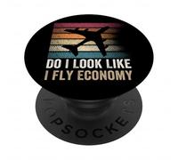 Do I Look Like I Fly Economy,Funny Travel Airplane Aviation PopSockets Adhesive PopGrip