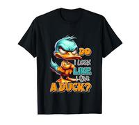Do I look like I give a Duck Funny Duck Quote Sarcastic T-Shirt