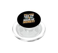 Do I Look Like I'm Made Of Money PopSockets PopGrip for MagSafe
