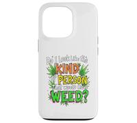 Do I Look Like The Kind Of Person That Would Have Weed? Case for iPhone 13 Pro
