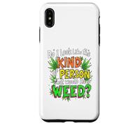 Do I Look Like The Kind Of Person That Would Have Weed? Case for iPhone XS Max