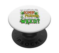 Do I Look Like The Kind Of Person That Would Have Weed? PopSockets Adhesive PopGrip