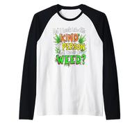 Do I Look Like The Kind Of Person That Would Have Weed? Raglan Baseball Tee