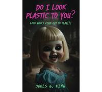 Do I Look Plastic To You?: Chilling British Occult Horror Fiction