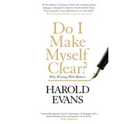 Do I Make Myself Clear? : Why Writing Well Matters