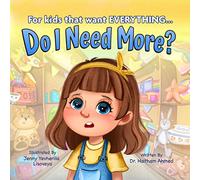Do I Need More?: For the Kids that Want EVERYTHING