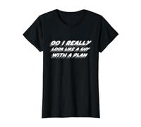 Do I Really Look Like A Guy with A Plan | Joke Value Graphic T-Shirt, Women, Black, M