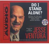 Do I Stand Alone? Cd: Going To The Mat Against Political Pawns And Media Jackals by Jesse Ventura (2000-09-01)