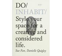 Do Inhabit : Style Your Space For A Creative And Considered Life