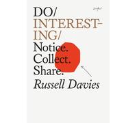 Do Interesting : Notice. Collect. Share.