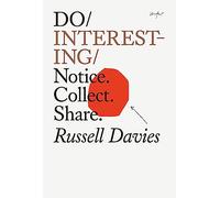 Do Interesting: Notice. Collect. Share: 36 (Do Books)