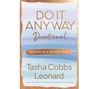 Do It Anyway Devotional: 60 Days to a Bolder Faith