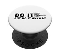 Do It Anyway - Study University Motivation for Students PopSockets Adhesive PopGrip