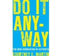 Do It Anyway: The New Generation of Activists