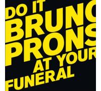BRUNO PRONSATO - DO IT AT YOUR FUNERA [VINYL]