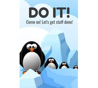 Do It! Come on Let's Get Stuff Done!: Motivational Planner To Do List Book to help you accomplish it all and get through your days productively. 120 pages
