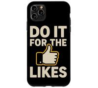 Do It For The Likes Motivational Case for iPhone 11 Pro Max