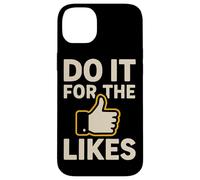 Do It For The Likes Motivational Case for iPhone 14 Plus