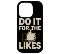 Do It For The Likes Motivational Case for iPhone 14 Pro