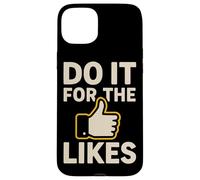 Do It For The Likes Motivational Case for iPhone 15 Plus
