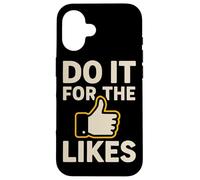 Do It For The Likes Motivational Case for iPhone 16
