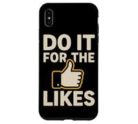 Do It For The Likes Motivational Case for iPhone XS Max