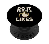 Do It For The Likes Motivational PopSockets Adhesive PopGrip