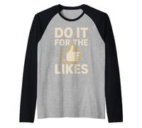 Do It for The Likes Motivational Raglan Baseball Tee