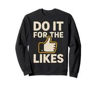 Do It For The Likes Motivational Sweatshirt