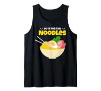 Do It For The Noodles Noodle Lover Fun Apparel Design Tank Top